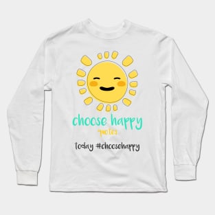 #Choosehappy Long Sleeve T-Shirt